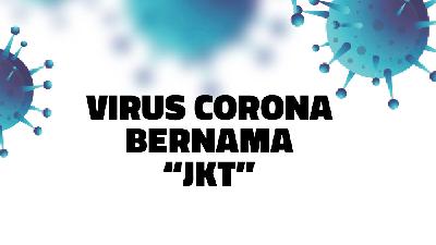 Virus Corona Bernama “JKT”/Tempo