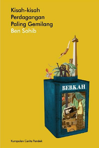 Sampul buku Kisah-kisah Perdagangan Paling Gemilang karya Ben Sohib. Dok. Banana 