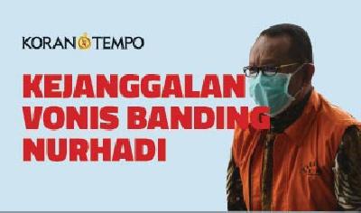 Majelis banding Pengadilan Tinggi Jakarta menguatkan vonis terhadap mantan Sekretaris Mahkamah Agung, Nurhadi Abdurrachman, dengan pidana 6 tahun penjara. Vonis ringan tanpa membayar uang pengganti Rp 83 miliar.