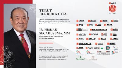 Turut berduka cita atas meninggalnya almarhum Ir. Hiskak Secakusuma, MM, Pemegang Saham dan Senior Advisor PT Pembangunan Jaya.

