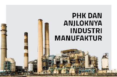 PHK dan Anjloknya Industri Manufaktur