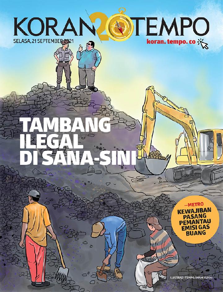 Cover Koran Tempo - Edisi 2021-09-21 - Tambang Ilegal di Sana-Sini