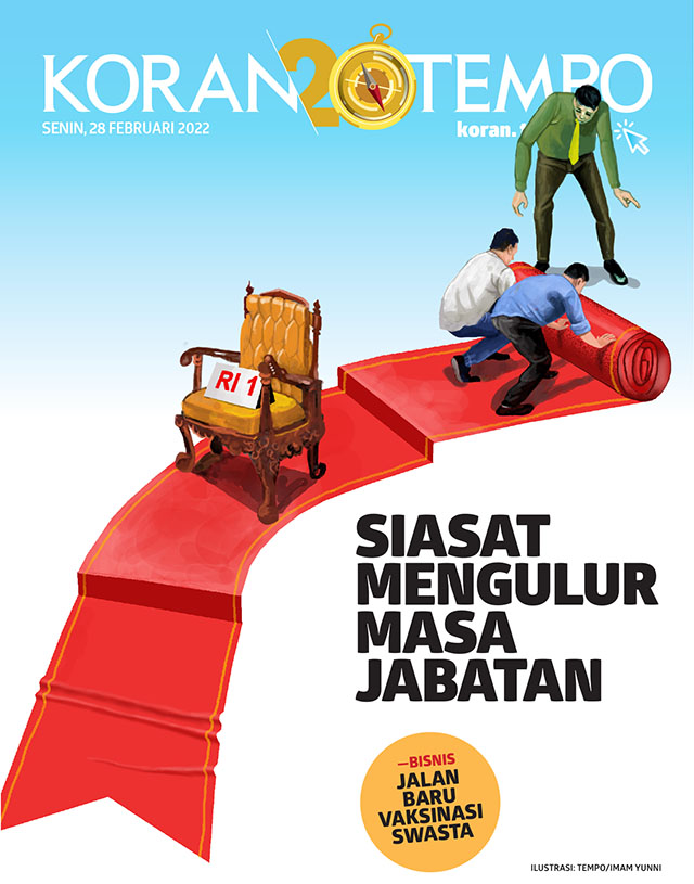 Cover Koran Tempo - Edisi 2022-02-28 -- Siasat Mengulur Masa Jabatan