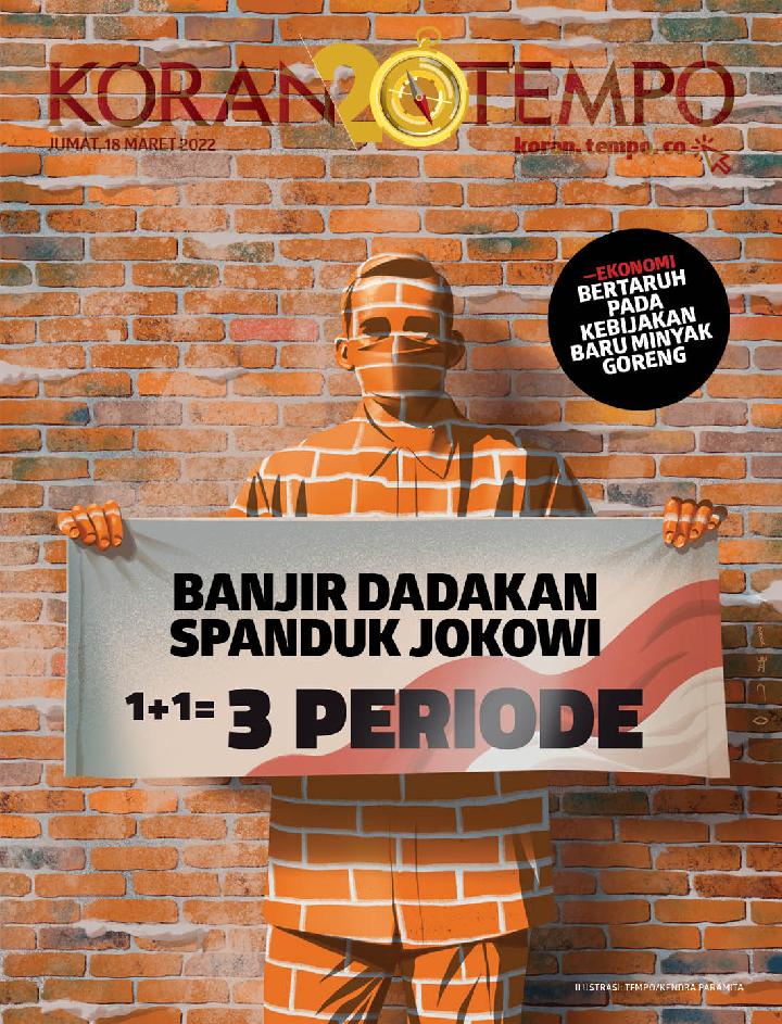 Cover Koran Tempo - Edisi 2022-03-18 -- Banjir Dadakan Spanduk Jokowi 3 Periode