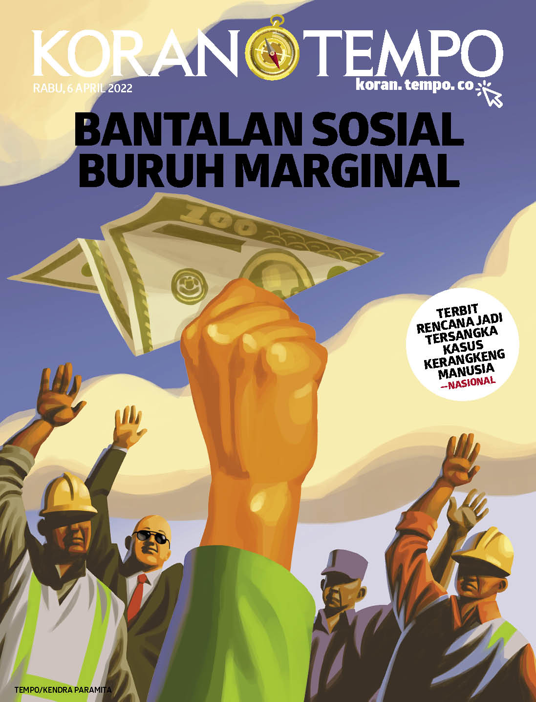 Cover Koran Tempo - Edisi 2022-04-06 -- Bantal Sosial Buruh Marjinal