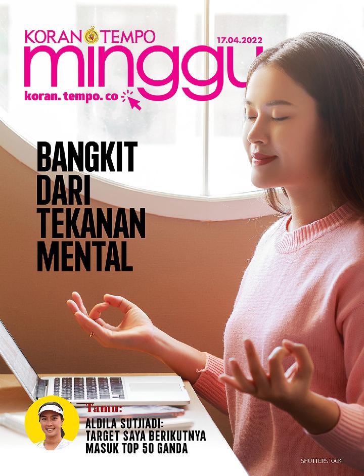 Cover Koran Tempo - Edisi 2022-04-17 -- Bangkit dari Tekanan Mental