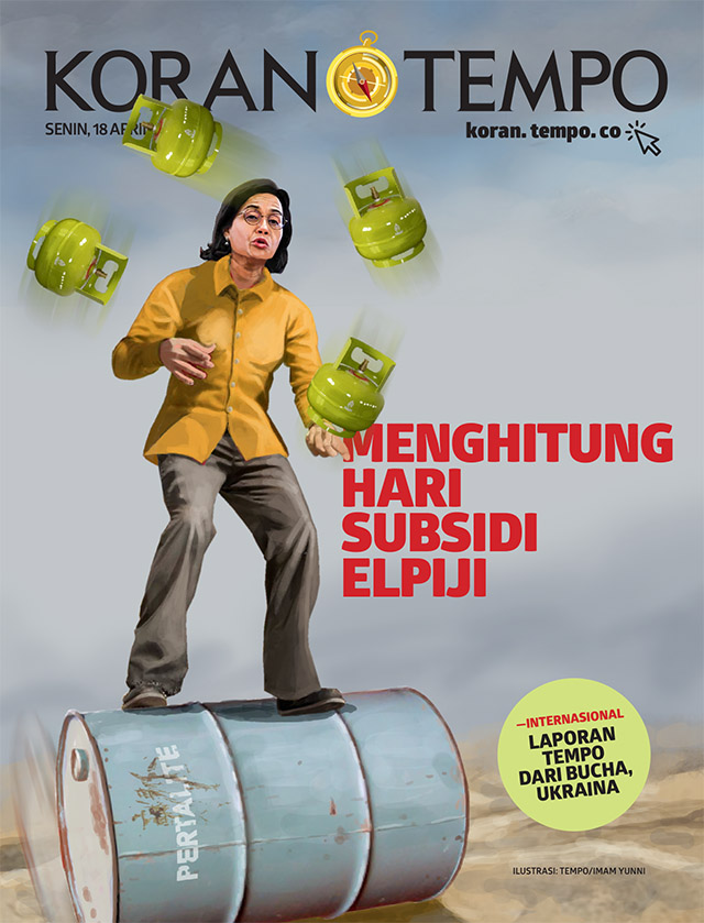 Cover Koran Tempo - Edisi 2022-04-18 -- Menghitung Hari Subsidi Elpiji