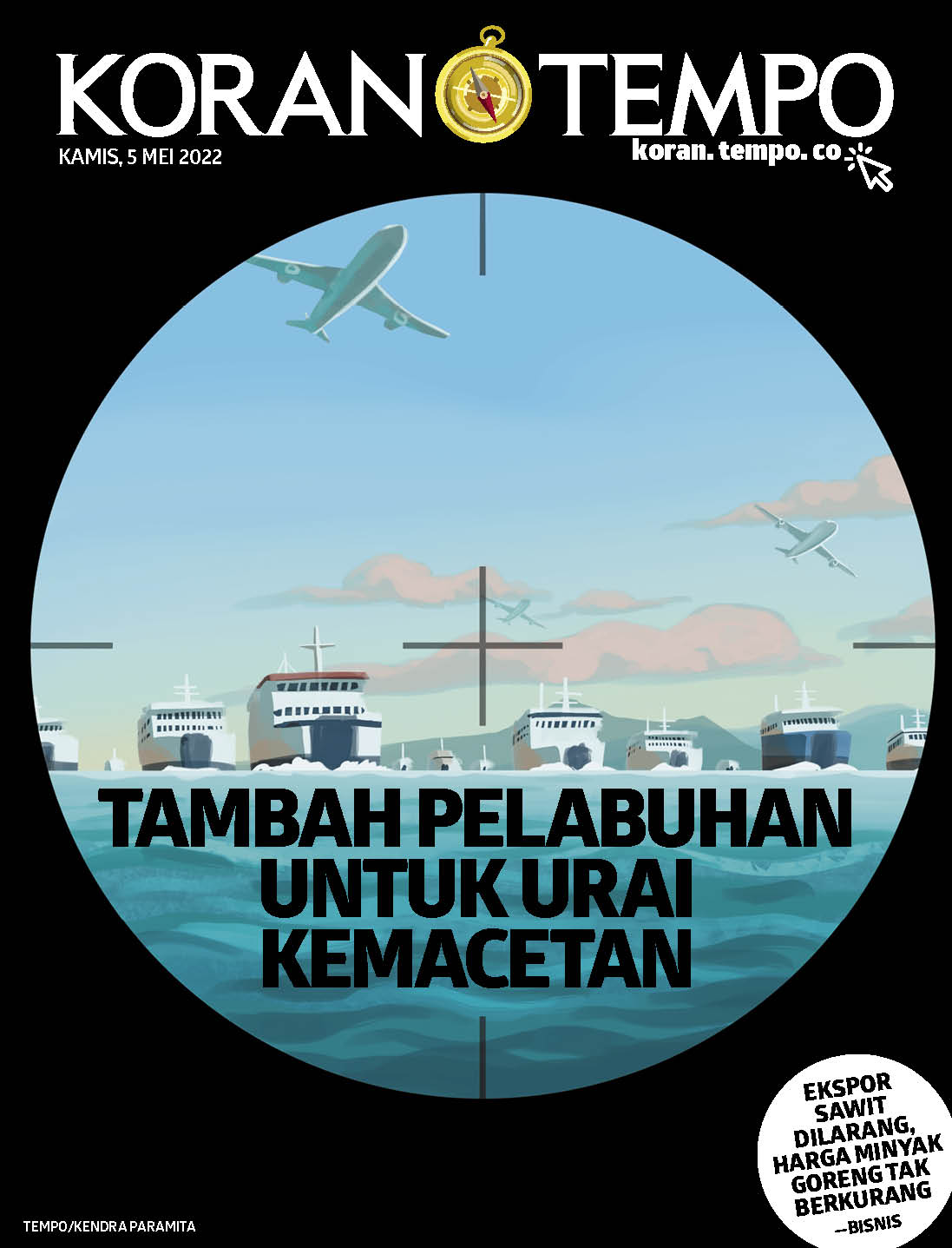 Cover Koran Tempo - Edisi 2022-05-05 -- Tambah Pelabuhan untuk Urai Kemacetan