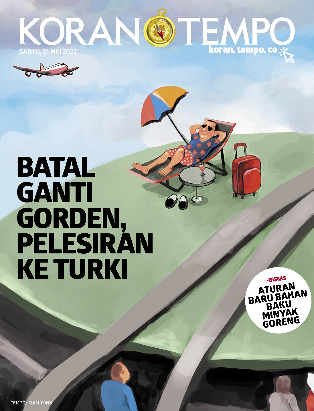 Cover Koran Tempo - Edisi 2022-05-21 -- Batal Ganti Gorden, Pelesiran ke Turki