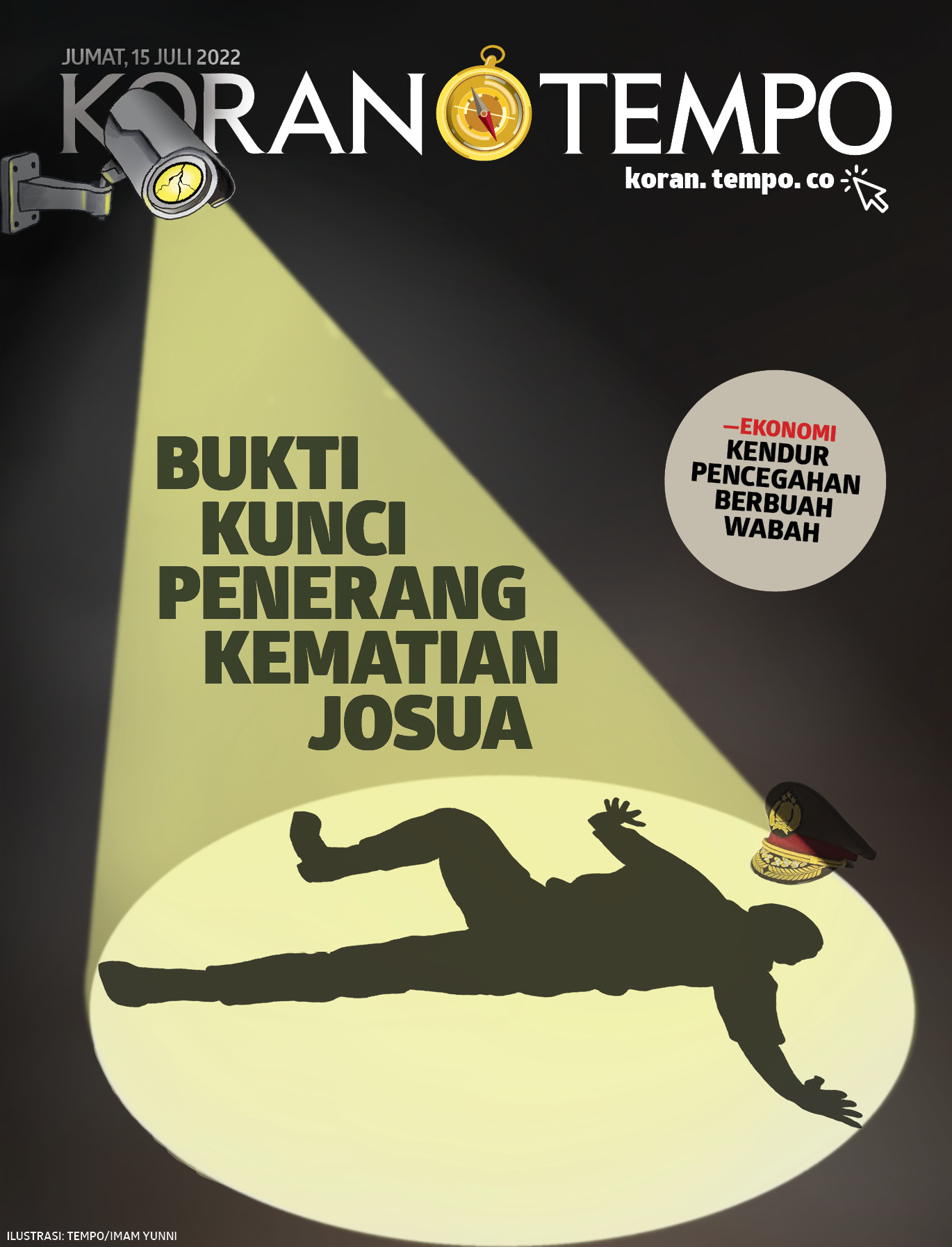 Cover Koran Tempo - Edisi 2022-07-15- Bukti Kunci Penerang Kematian Josua