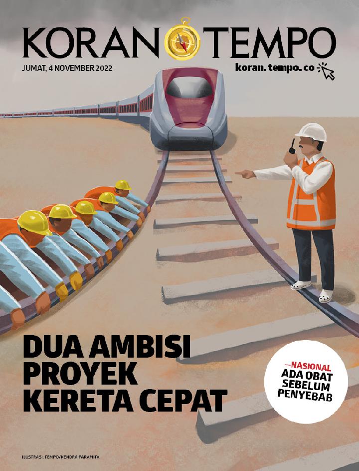 Cover Koran Tempo - Edisi 2022-11-04 -- Dua Ambisi Proyek Kereta Cepat