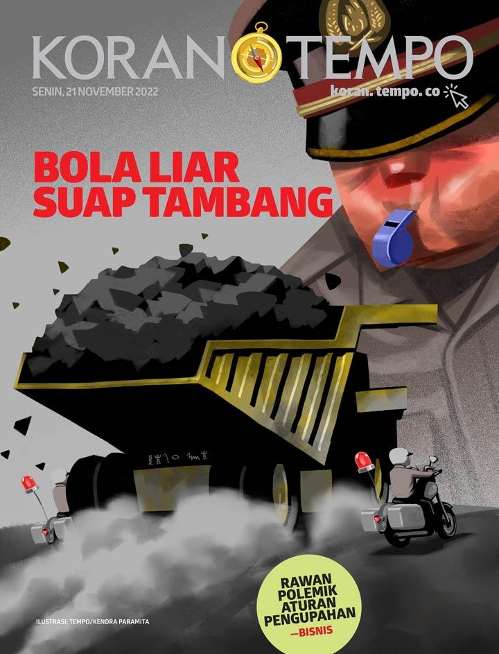 Cover Koran Tempo - Edisi 2022-11-21-Bola Liar Suap Tambang