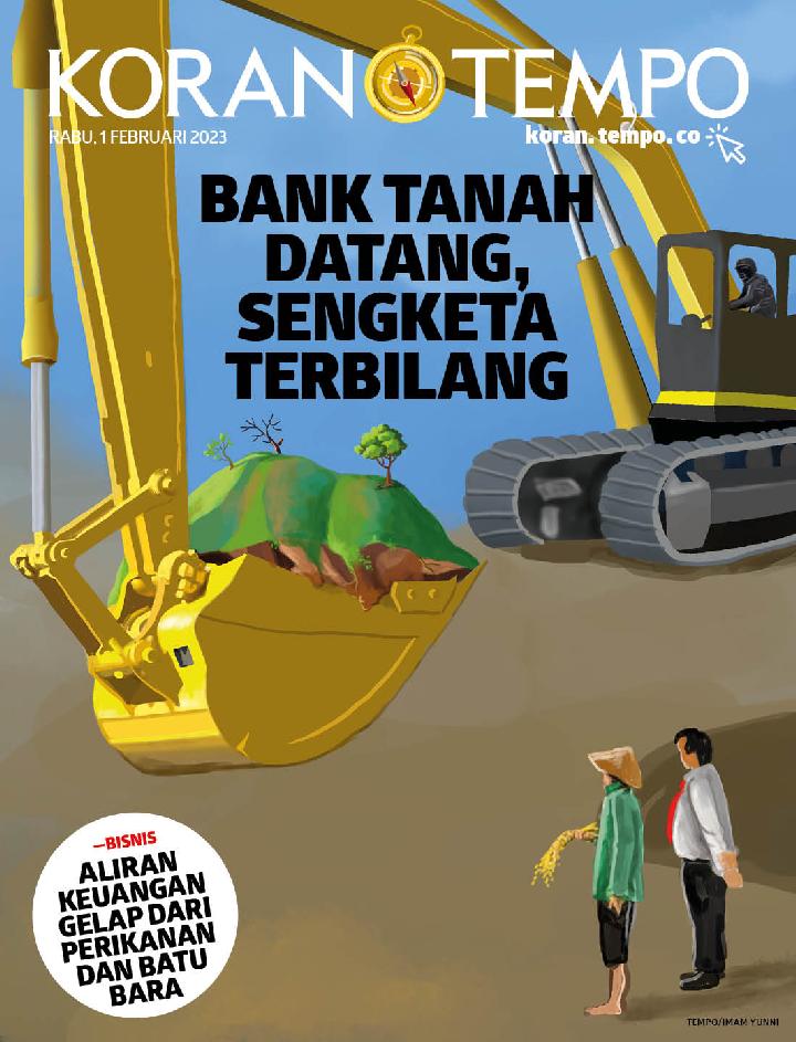 Cover Koran Tempo - Edisi 2023-02-01 -- Bank Tanah Datang, Sengketa Terbilang