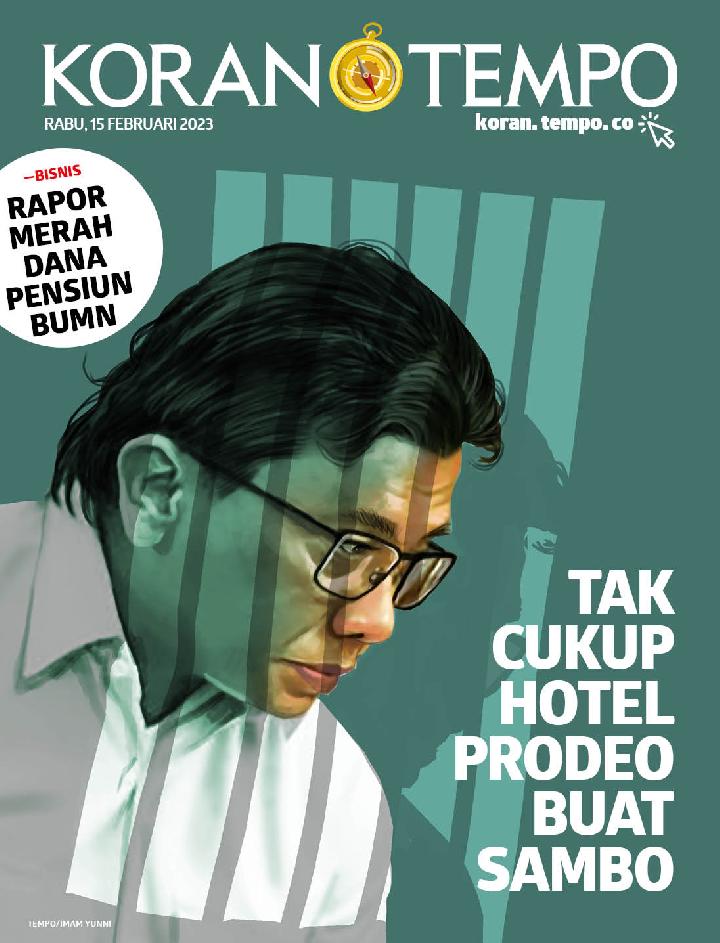 Cover Koran Tempo - Edisi 2023-02-15 -- Tak Cukup Hotel Prodeo Buat Sambo