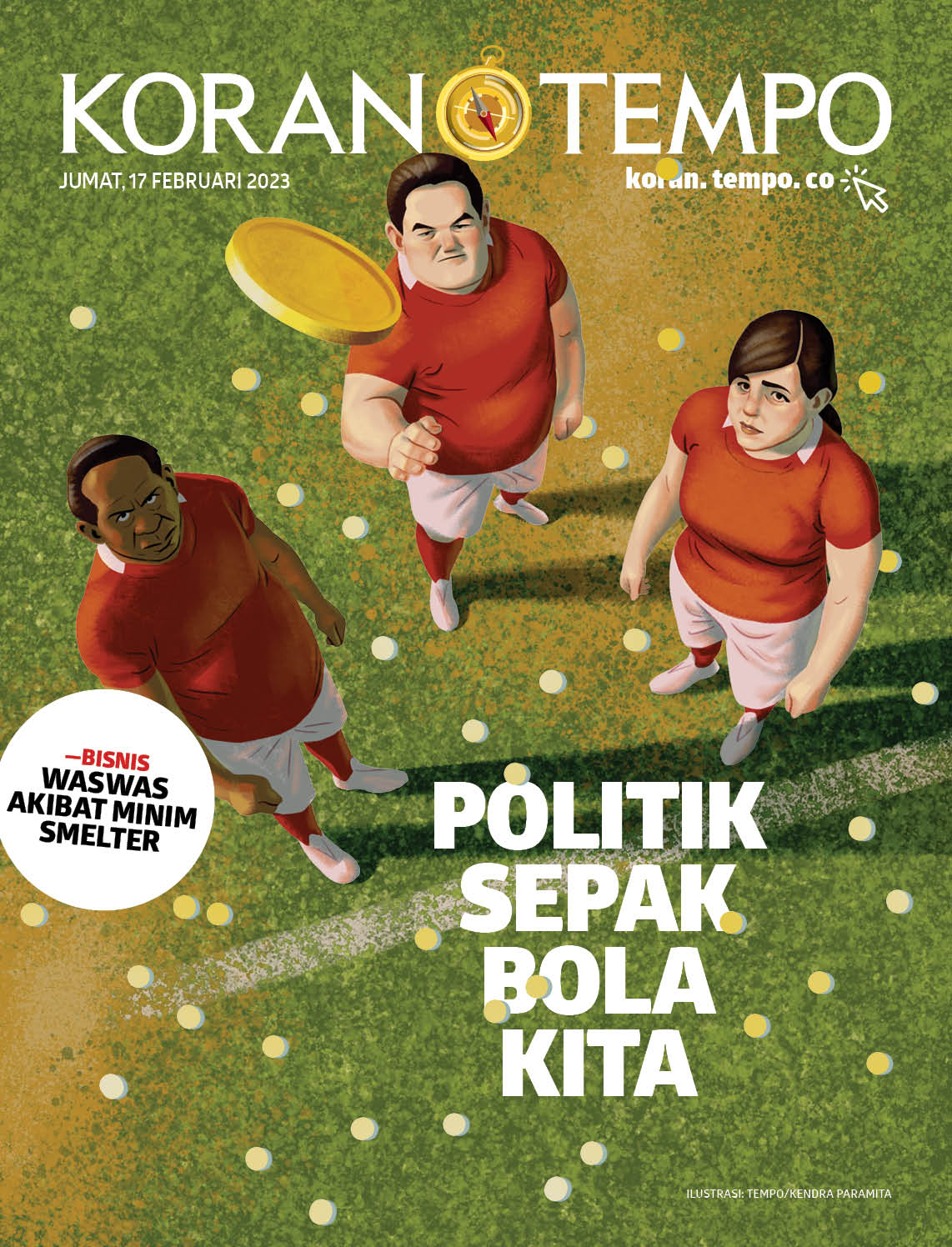 Cover Koran Tempo - Edisi 2023-02-17 -- Politik Sepak Bola Kita