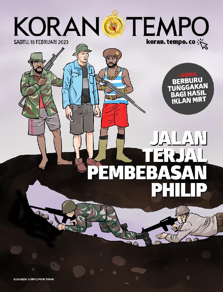 Cover Koran Tempo - Edisi 2023-02-18 -- Jalan Terjal Pembebasan Philip