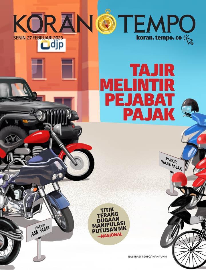 Cover Koran Tempo - Edisi 2023-02-27 -- Tajir Melintir Pejabat Pajak