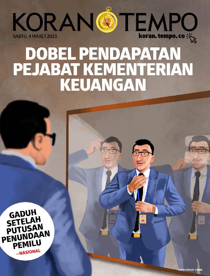 Cover Koran Tempo - Edisi 2023-03-04 -- Dobel Pendapatan Pejabat Kementerian Keuangan