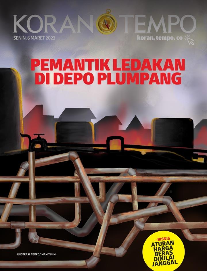 Cover Koran Tempo - Edisi 2023-03-06 -- Pemantik Ledakan di Depo Plumpang