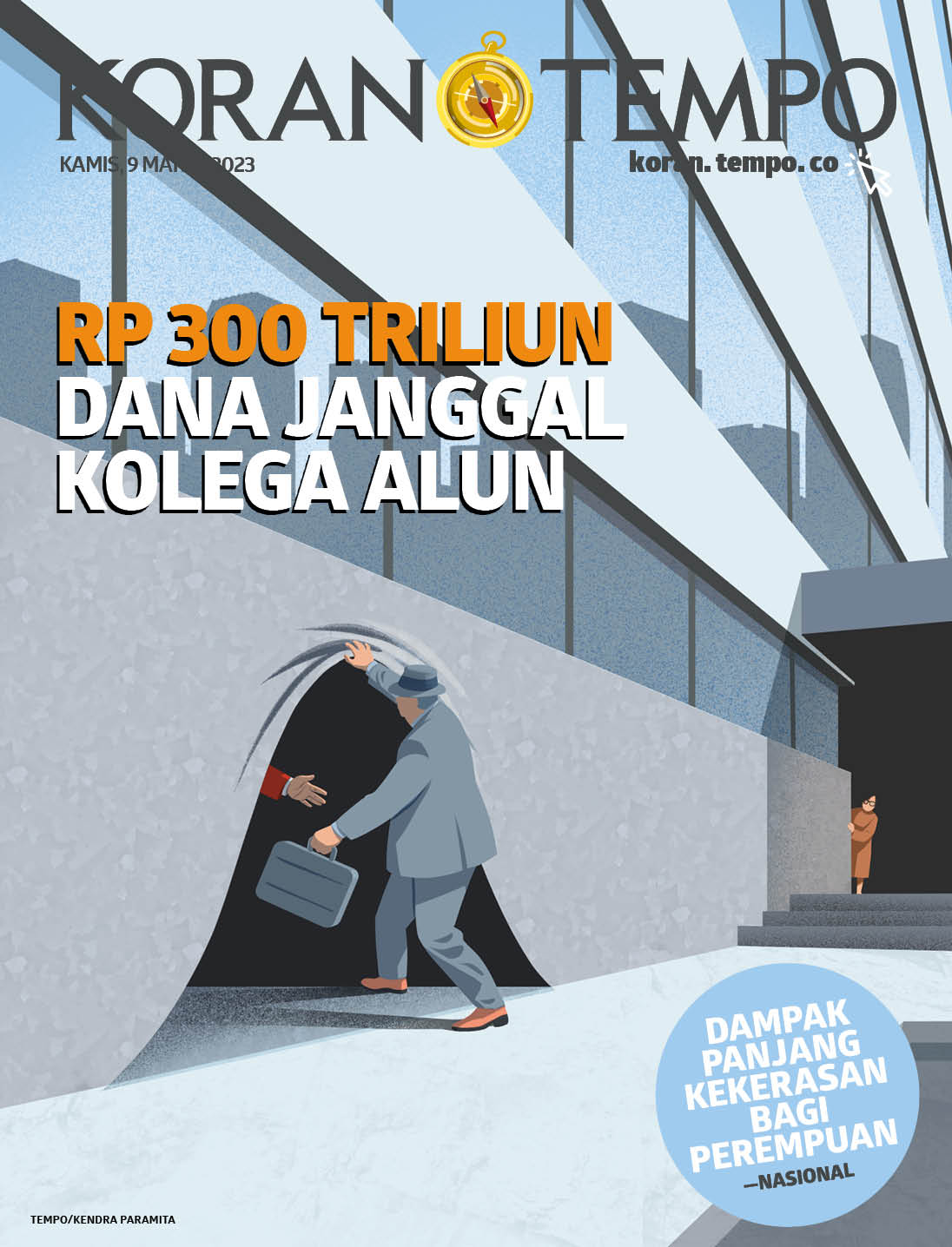 Cover Koran Tempo - Edisi 2023-03-09 -- Rp 300 Triliun Dana Janggal Kolega Alun
