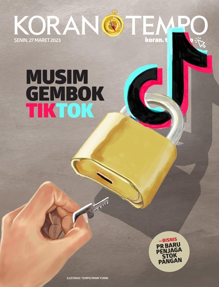 Cover Koran Tempo - Edisi 2023-03-27 -- Musim Gembok TikTok