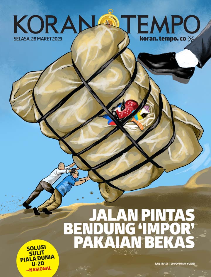 Cover Koran Tempo - Edisi 2023-03-28 -- Jalan Pintas Bendung 'Impor' Pakaian Bekas
