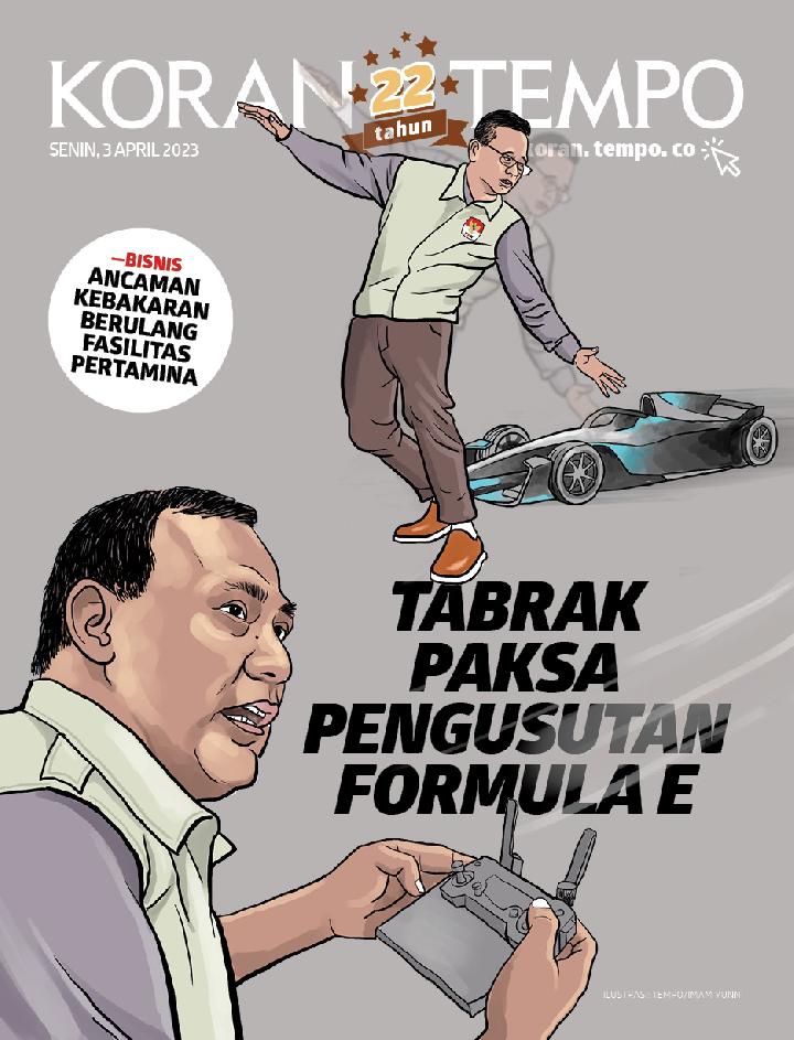 Cover Koran Tempo - Edisi 2023-04-03 -- Tabrak Paksa Pengusutan Formula E