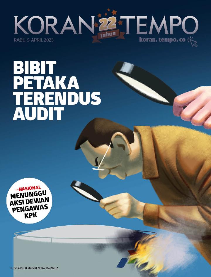 Cover Koran Tempo - Edisi 2023-04-05 -- Bibit Petaka Terendus Audit