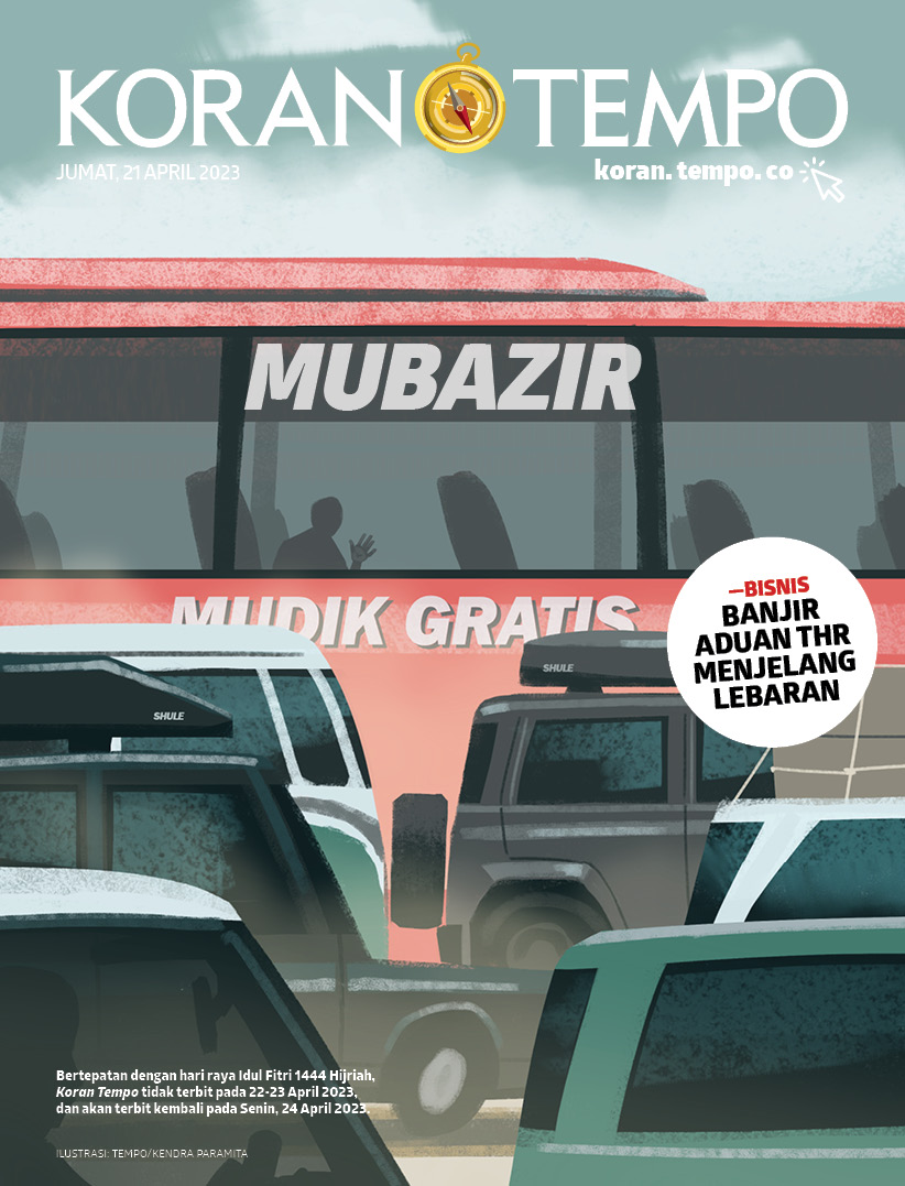 Cover Koran Tempo - Edisi 2023-04-21 -- Mubazir Mudik Gratis