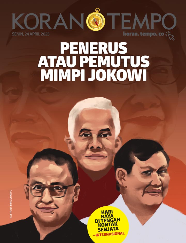 Cover Koran Tempo - Edisi 2023-04-24 -- Penerus atau Pemutus Mimpi Jokowi