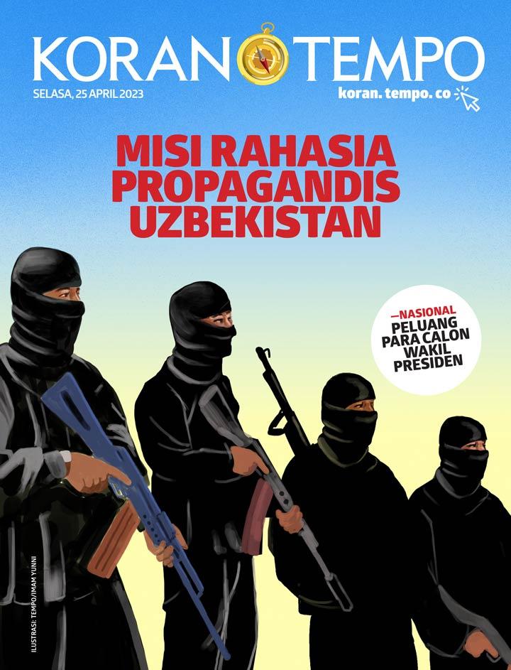 Cover Koran Tempo - Edisi 2023-04-25 -- Misi Rahasia Propagandis Uzbekistan