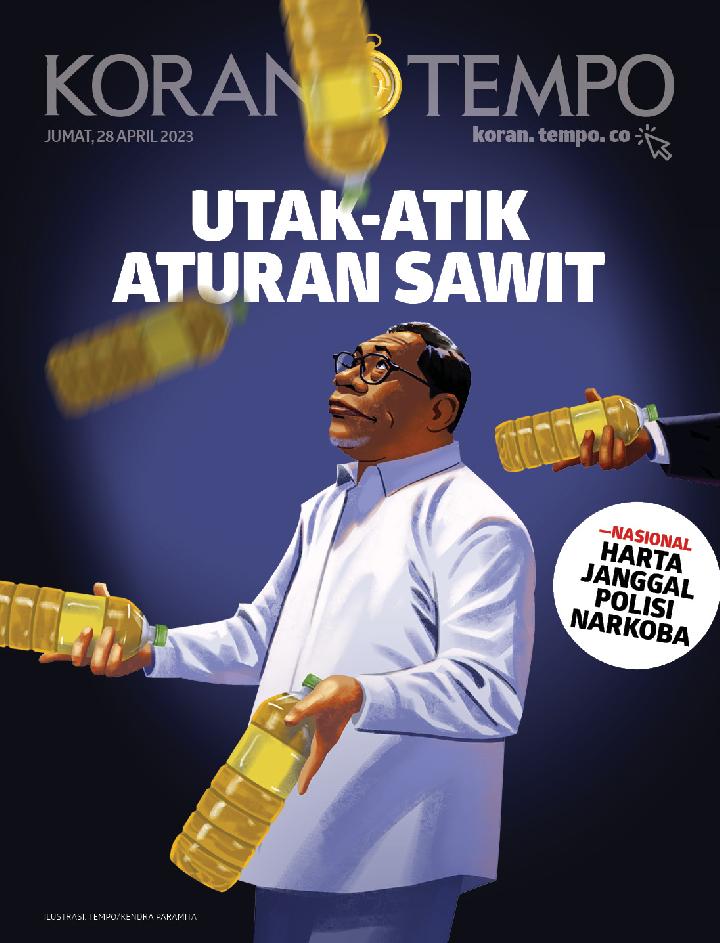 Cover Koran Tempo - Edisi 2023-04-28 -- Utak-Atik Aturan Sawit