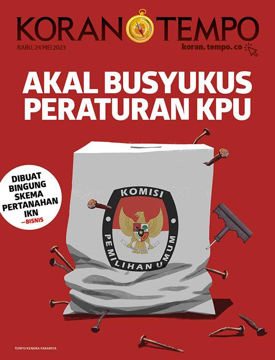 Cover Koran Tempo - Edisi 2023-05-24 -- Akal Busyukus Peraturan KPU