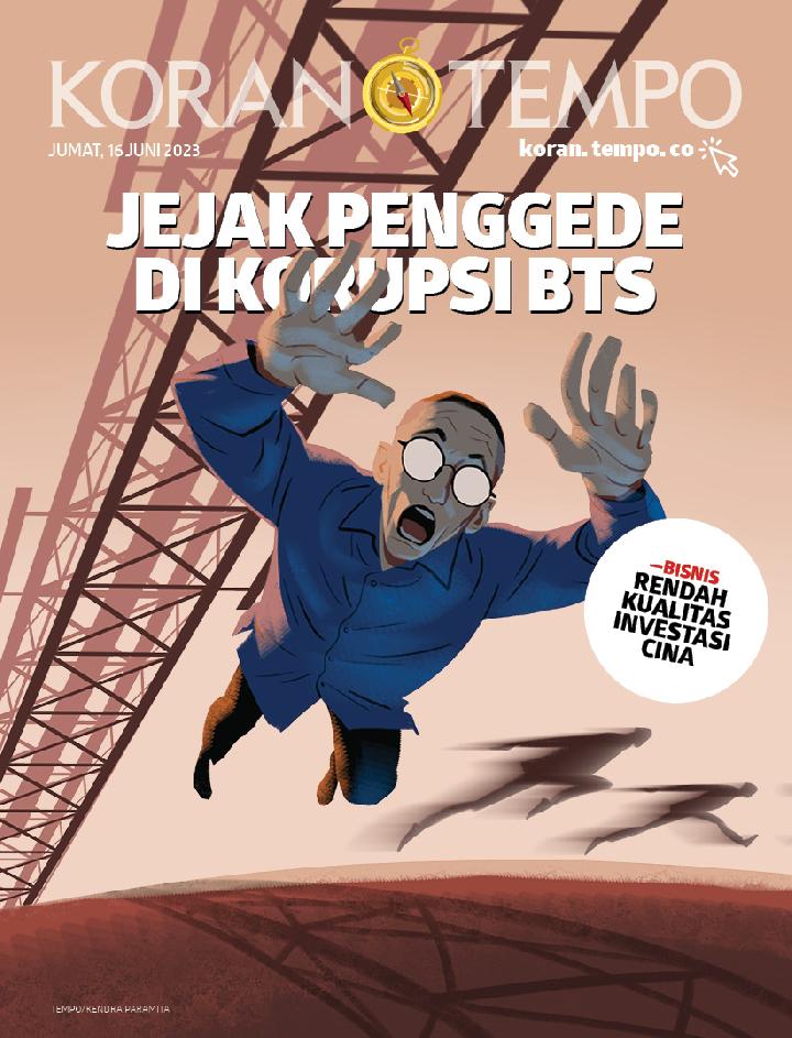 Cover Koran Tempo - Edisi 2023-06-16 -- Jejak Penggede di Korupsi BTS