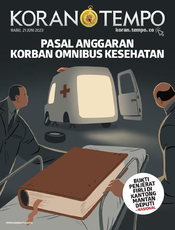 Cover Koran Tempo - Edisi 2023-06-21 -- Pasal Anggaran Korban Omnibus Kesehatan