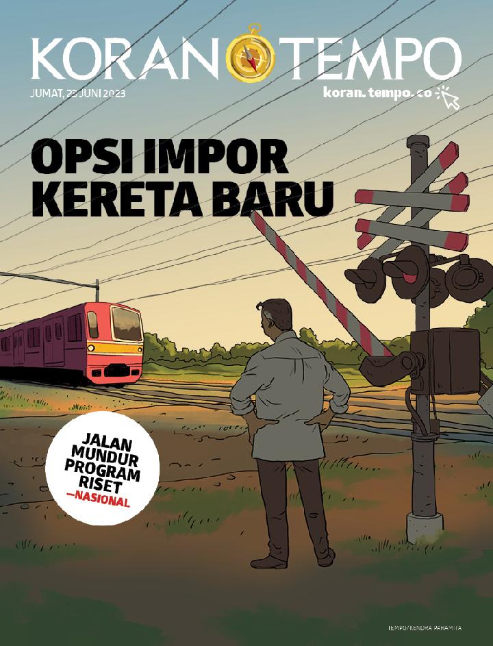 Cover Koran Tempo - Edisi 2023-06-23 -- Opsi Impor Kereta Baru
