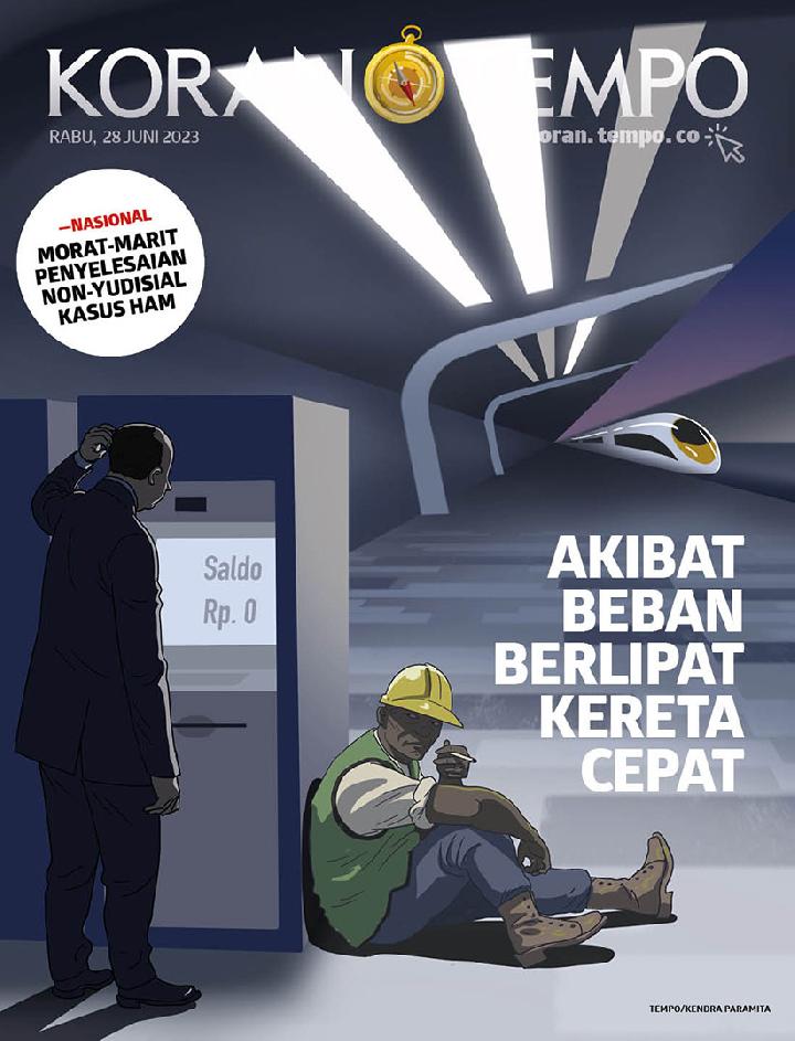 Cover Koran Tempo - Edisi 2023-06-28 -- Akibat Beban Berlipat Kereta Cepat