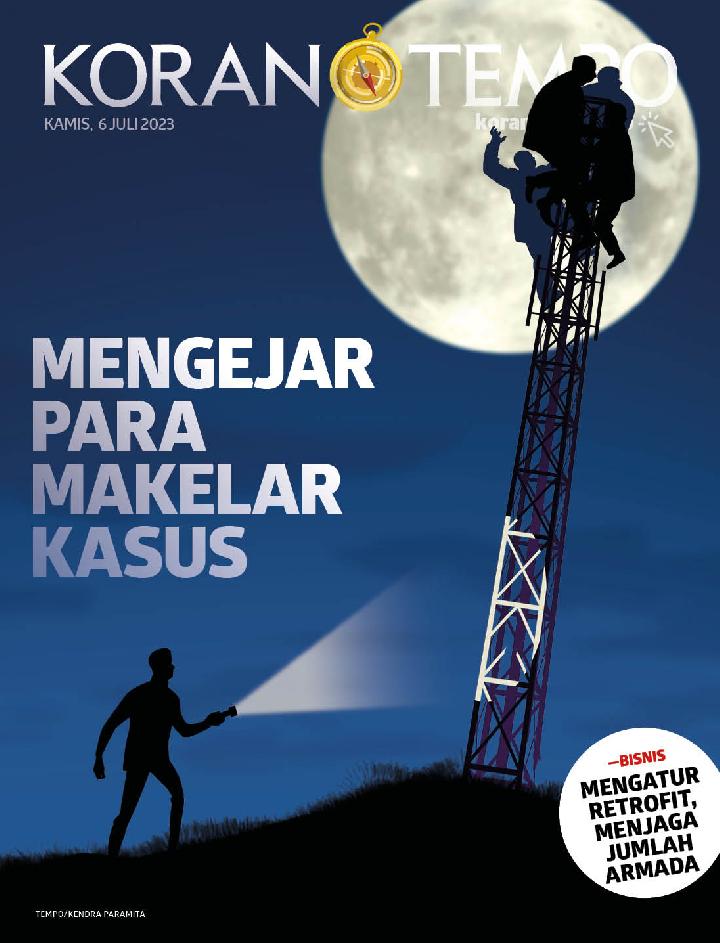 Cover Koran Tempo - Edisi 2023-07-06 -- Mengejar Para Makelar Kasus