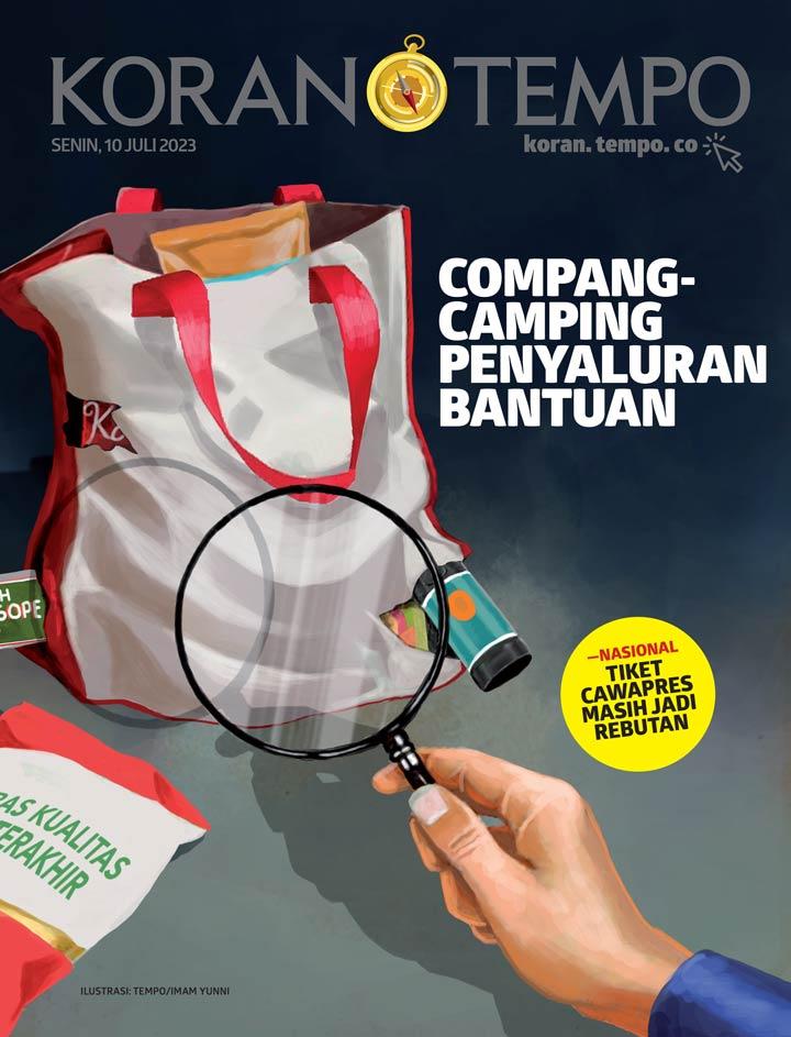 Cover Koran Tempo - Edisi 2023-07-10 -- Compang-camping Penyaluran Bantuan