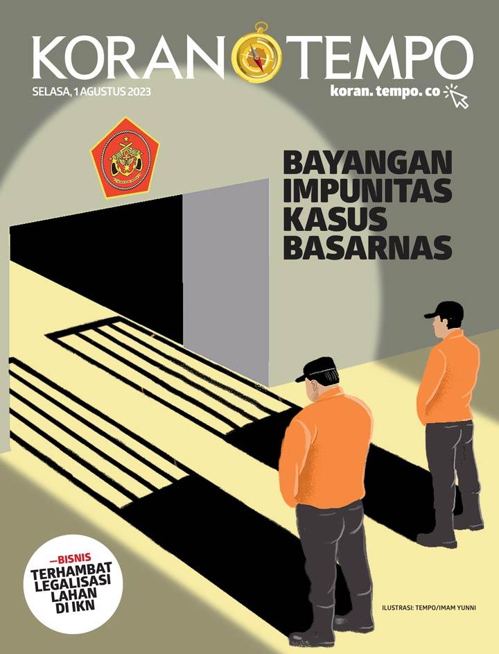 Cover Koran Tempo - Edisi 2023-08-01 -- Bayangan Impunitas Kasus Basarnas  