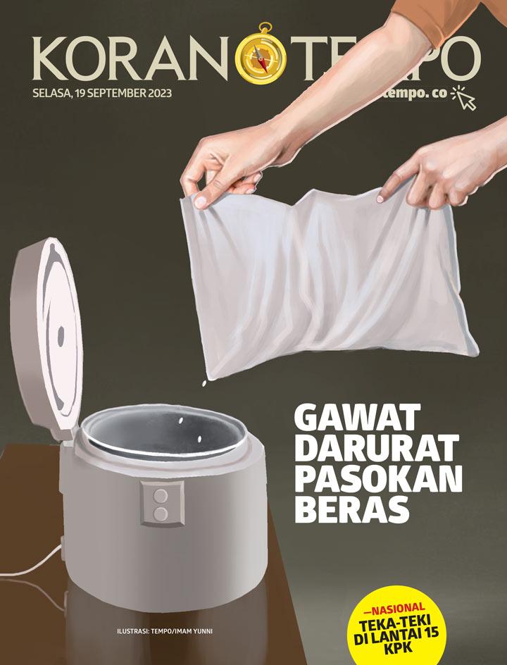 Cover Koran Tempo - Edisi 2023-09-19 -- Gawat Darurat Pasokan Beras