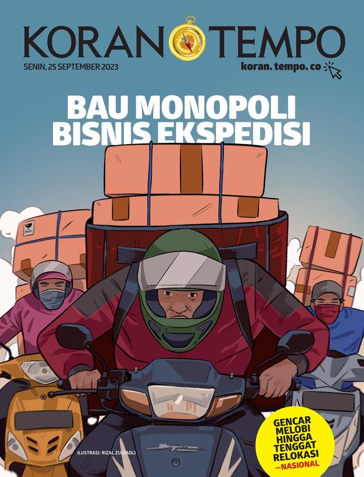 Cover Koran Tempo - Edisi 2023-09-25 -- Bau Monopoli Bisnis Ekspedisi