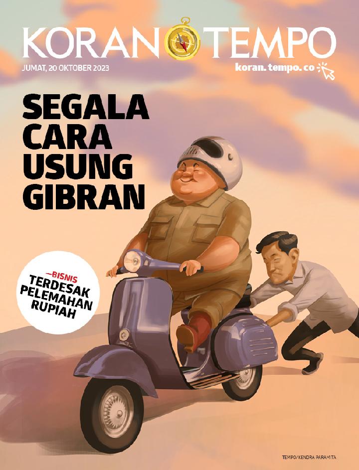 Cover Koran Tempo - Edisi 2023-10-20 -- Segala Cara Usung Gibran