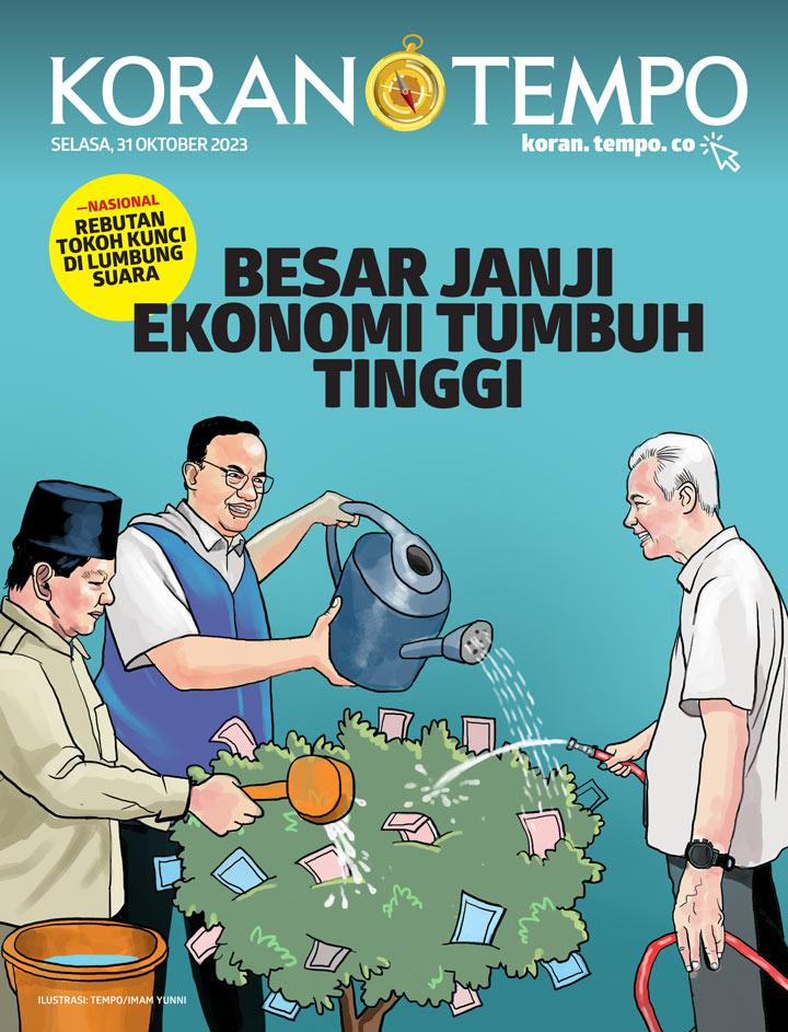 Cover Koran Tempo - Edisi 2023-10-31 -- Besar Janji Pertumbuhan Ekonomi