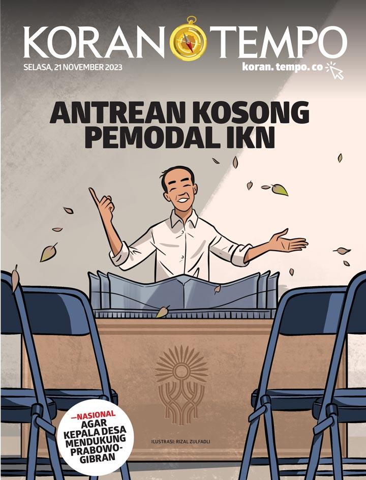 Cover Koran Tempo - Edisi 2023-11-21 -- Antrean Kosong Pemodal IKN