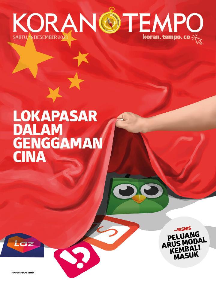 Cover Koran Tempo - Edisi 2023-12-16 -- Lokapasar dalam Genggaman Cina