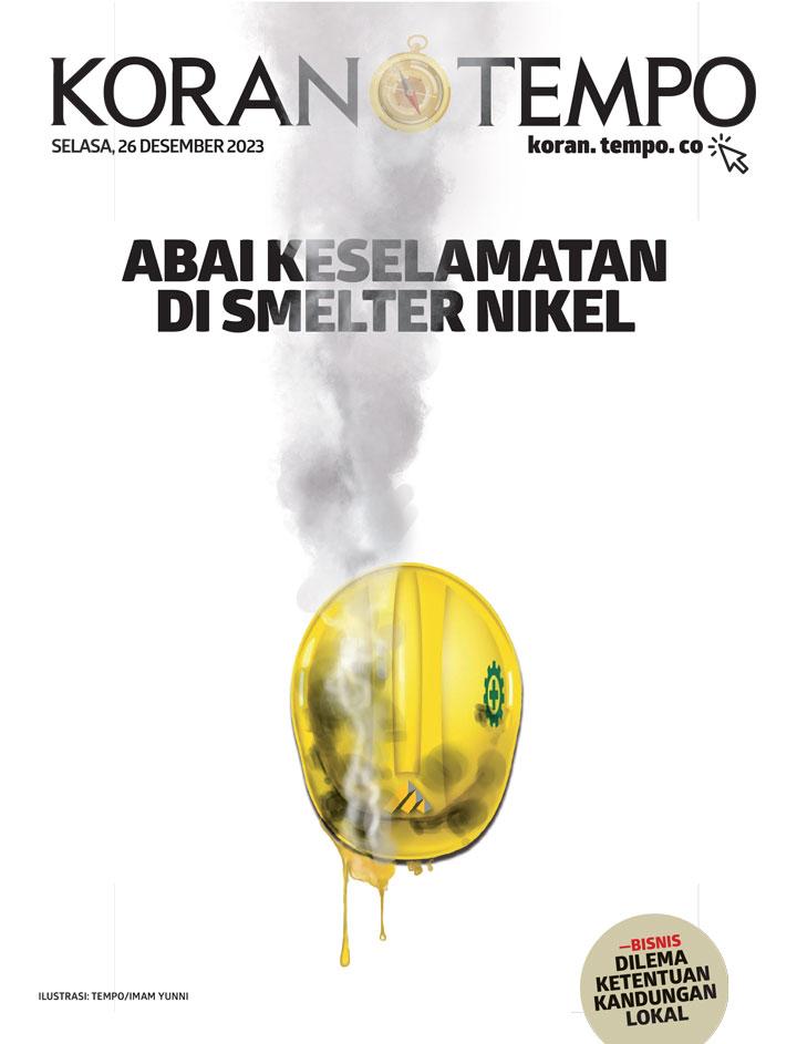 Cover Koran Tempo - Edisi 2023-12-26 -- Abai Keselamatan di Smelter Nikel