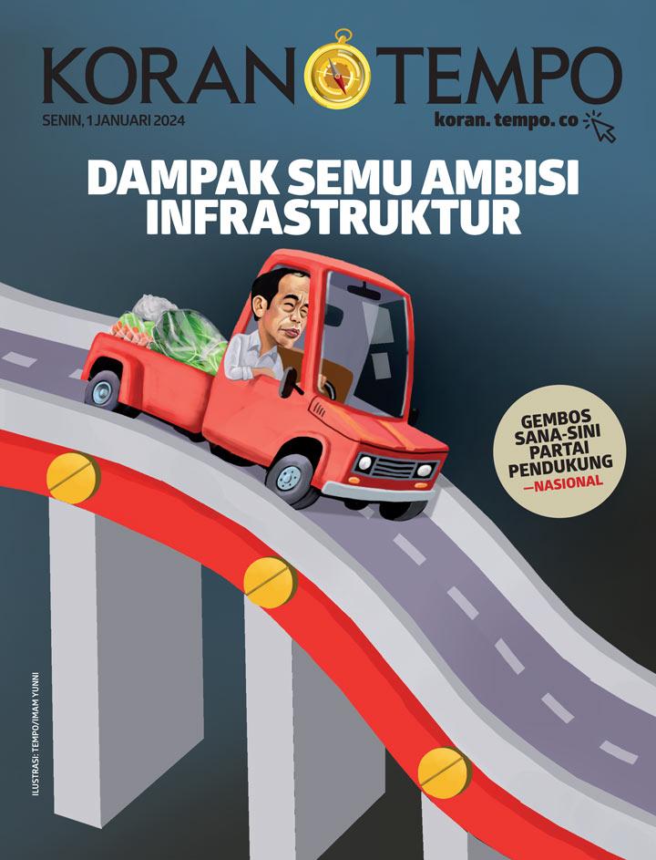 Cover Koran Tempo - Edisi 2024-01-01 -- Dampak Semu Ambisi Infrastruktur
