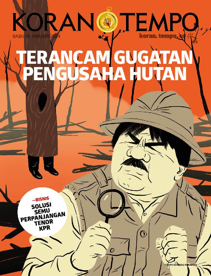 Cover Koran Tempo - Edisi 2024-01-10-- Terancam Gugatan Pengusaha Hutan