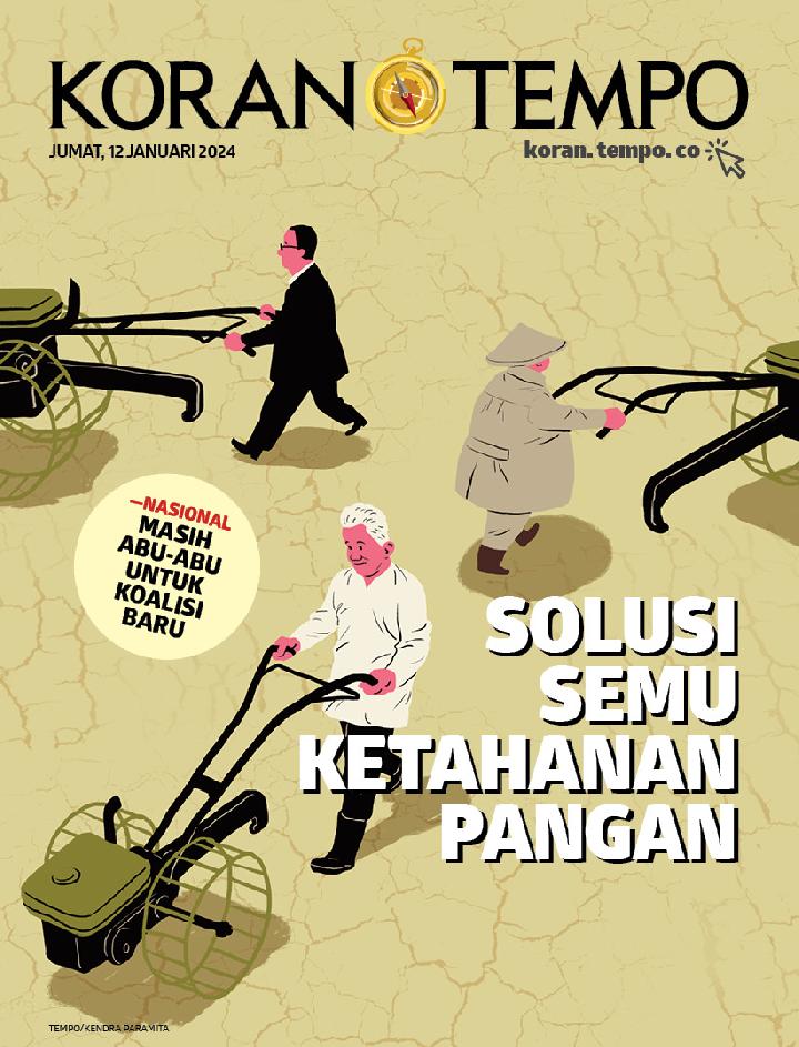 Cover Koran Tempo - Edisi 2024-01-12 -- Solusi Semu Ketahanan Pangan